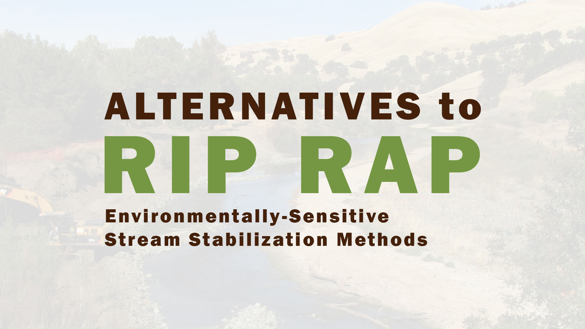Alternatives to Rip Rap: Environmentally-Sensitive Stream Stabilization Methods